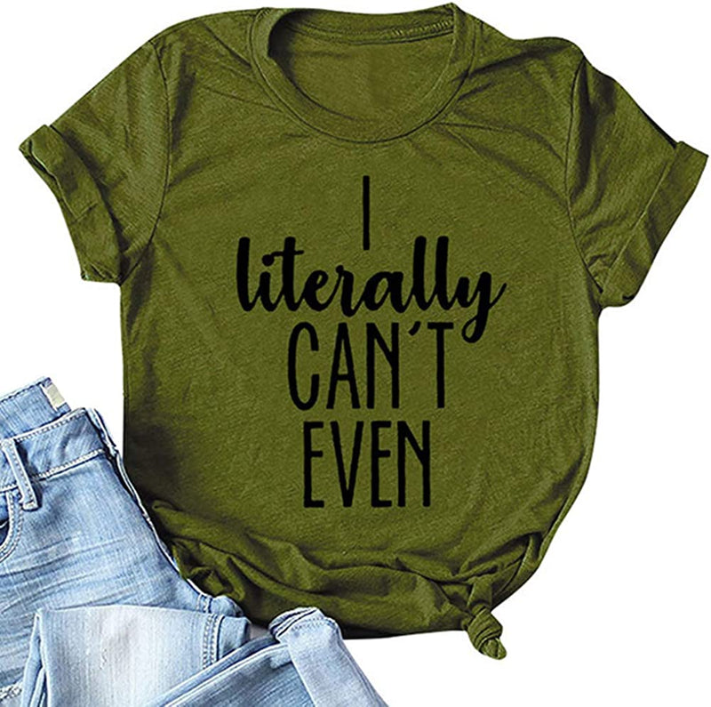 Women I Literally Can't Even T-Shirt