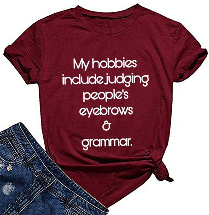 Women My Hobbies Include Judging People’s Eyebrows & Grammar T-Shirt