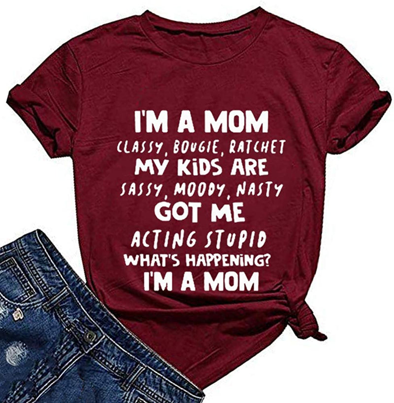 I'm A Mom Classy Bougie Ratchet My Kids are Sassy Moody Nasty T-Shirt for Women