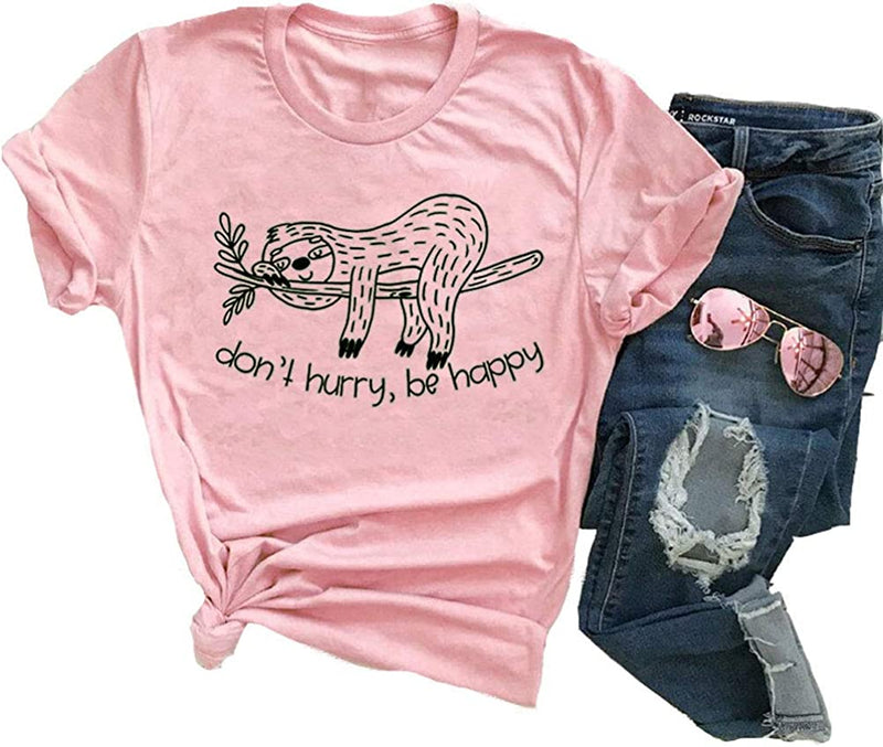Women Don't Hurry Be Happy T-Shirt Sloth Shirt