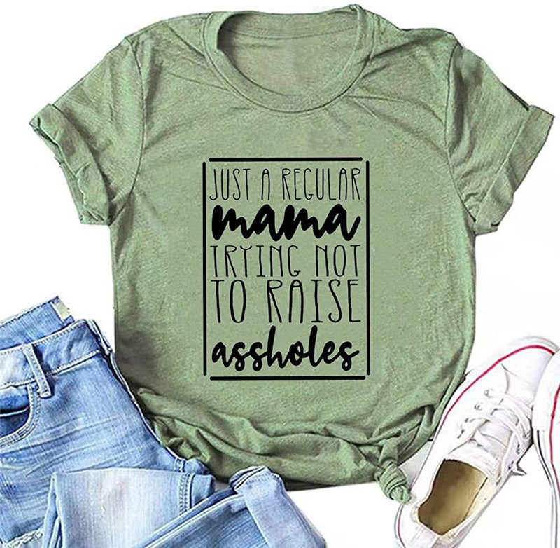Women Just a Regular Mama Trying not to Raise Assholes T-Shirt Mom Shirt