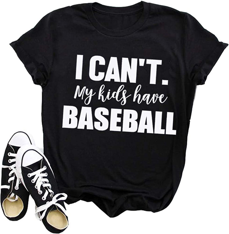 Women I Can't My Kids Have Baseball T-Shirt
