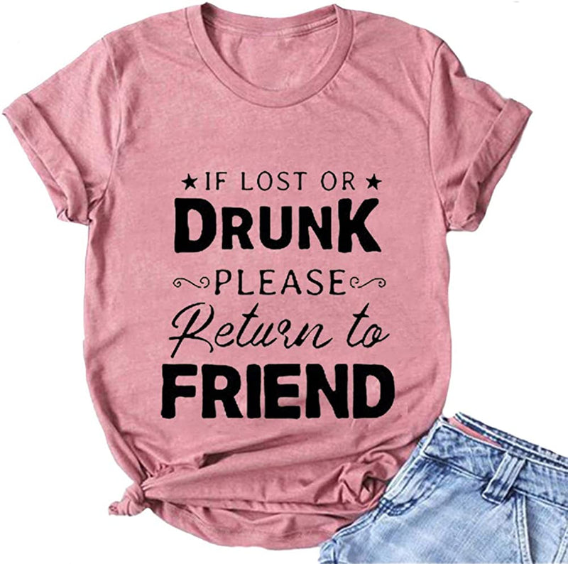 Women If Lost Or Drunk Please Return to Friend Cute T-Shirt