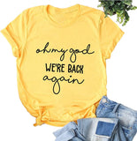 Oh My God We're Back Again Women Graphic T-Shirt