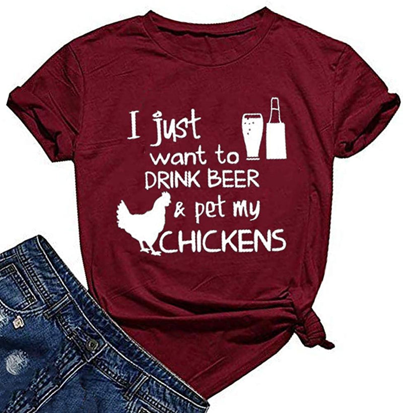 Women I Just Want to Drink Beer & Pet My Chickens T-Shirt
