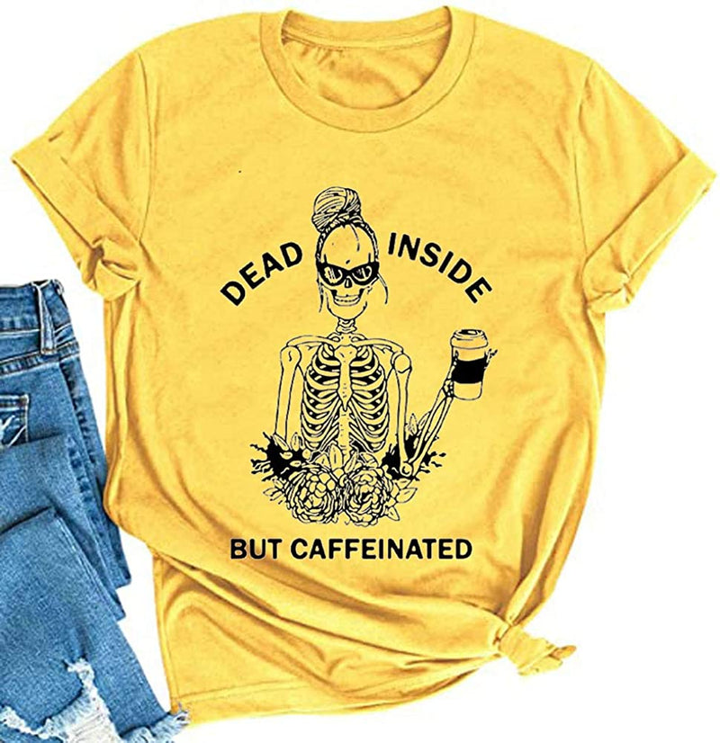 Women Dead Inside But Caffeinated T-Shirt Women Graphic Shirt