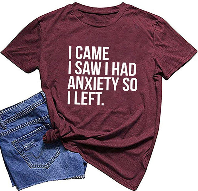 Women I Came I Saw I had Anxiety So I Left T-Shirt