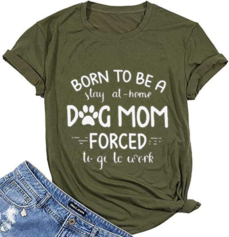 Women Born to Be A Stay at Home Dog Mom T-Shirt