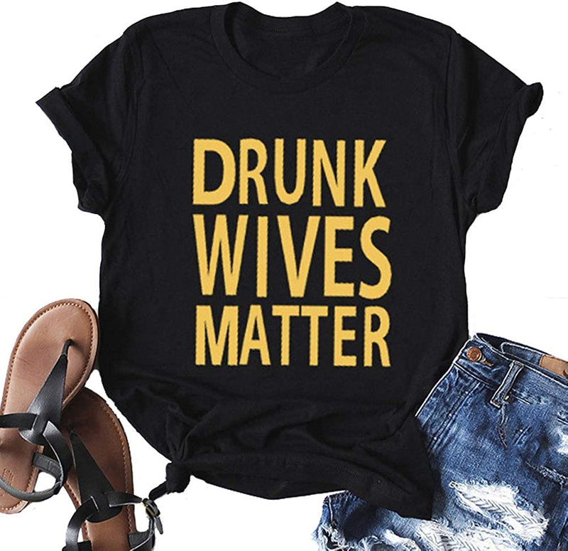 Women Drunk Wives Matter T-Shirt Drinking Shirt