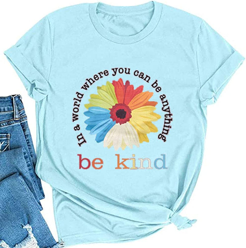 Women in A World Where You can Be Anything Be Kind T-Shirt