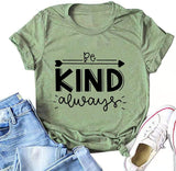 Women Be Kind Always T-Shirt Kind Shirt