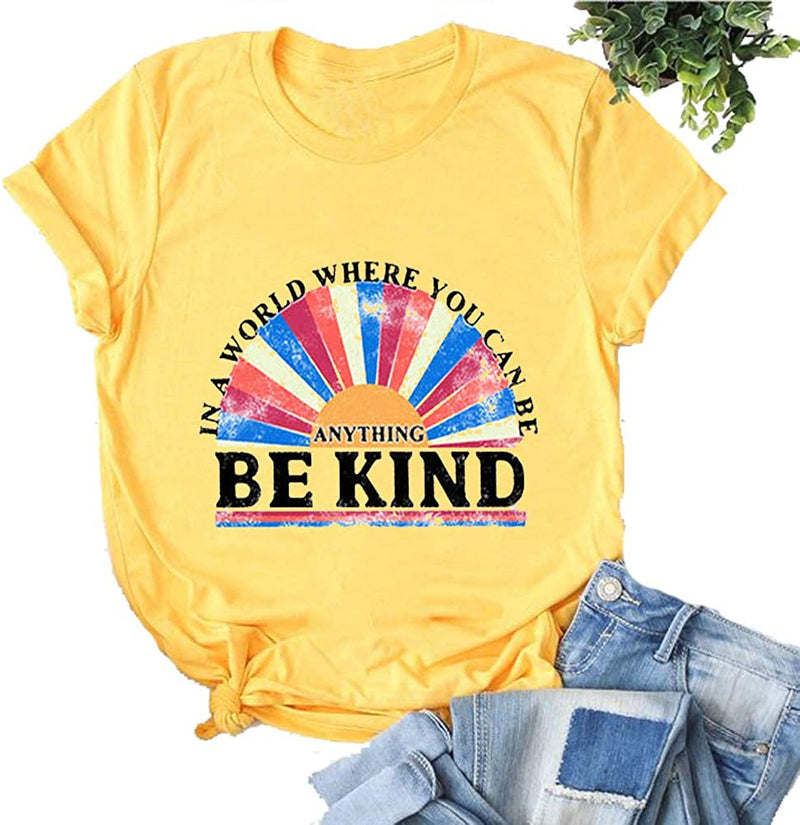 Women in A World Where You can Be Anything Be Kind T-Shirt