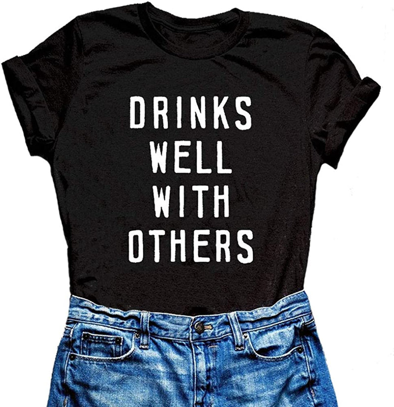 Drinks Well with Others Woman T-Shirt