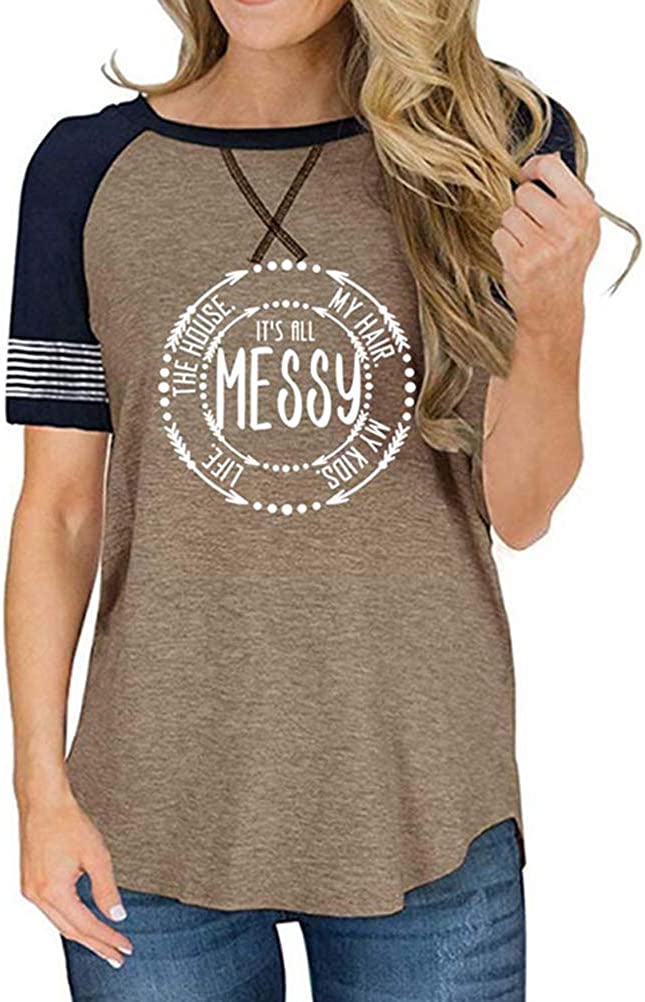 Women It's All Messy My Kids Life The House My Hair T-Shirt