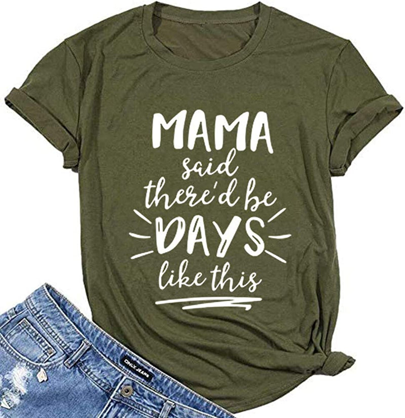 Women Mama Said There'd Be Days Like This T-Shirt