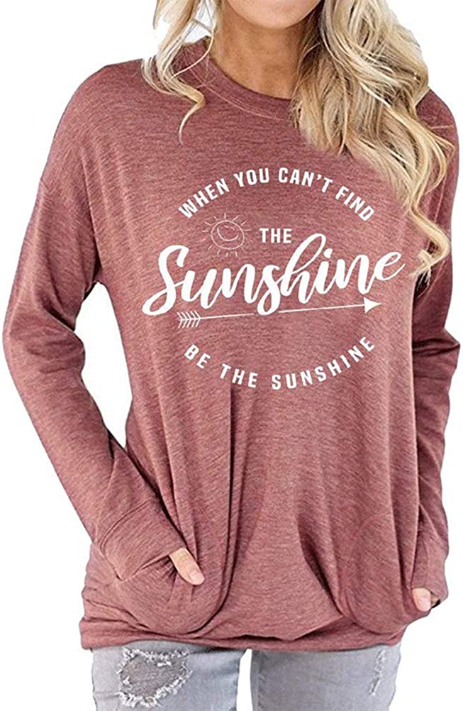When You Can't Find The Sunshine Be The Sunshine Women Blouse with Pockets