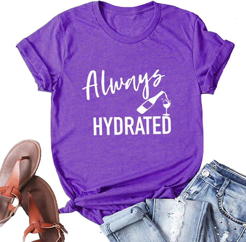 Women Always Hydrated T-Shirt Wine Shirt