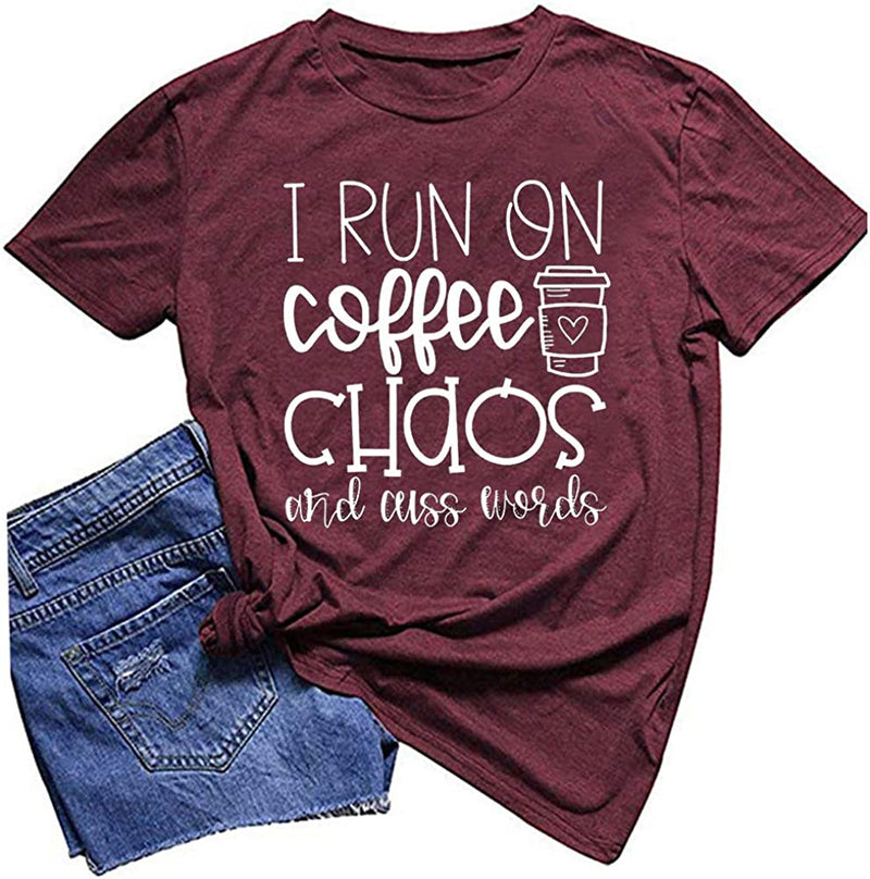 Women I Run on Coffee Chaos and Cuss Words T-Shirt