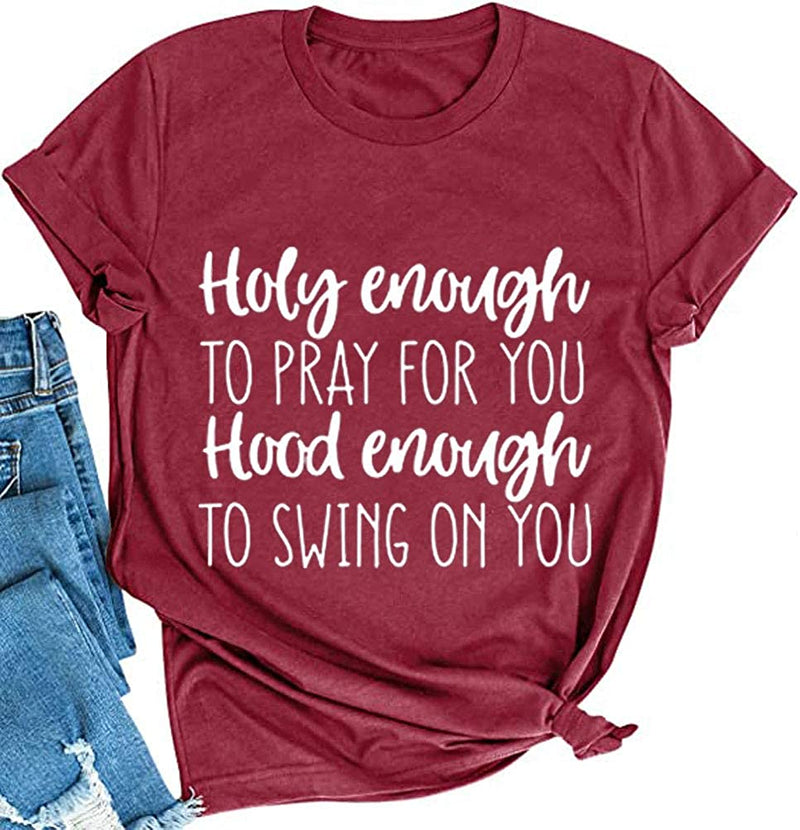 Women Holy Enough to Pray for You T-Shirt Graphic Shirt