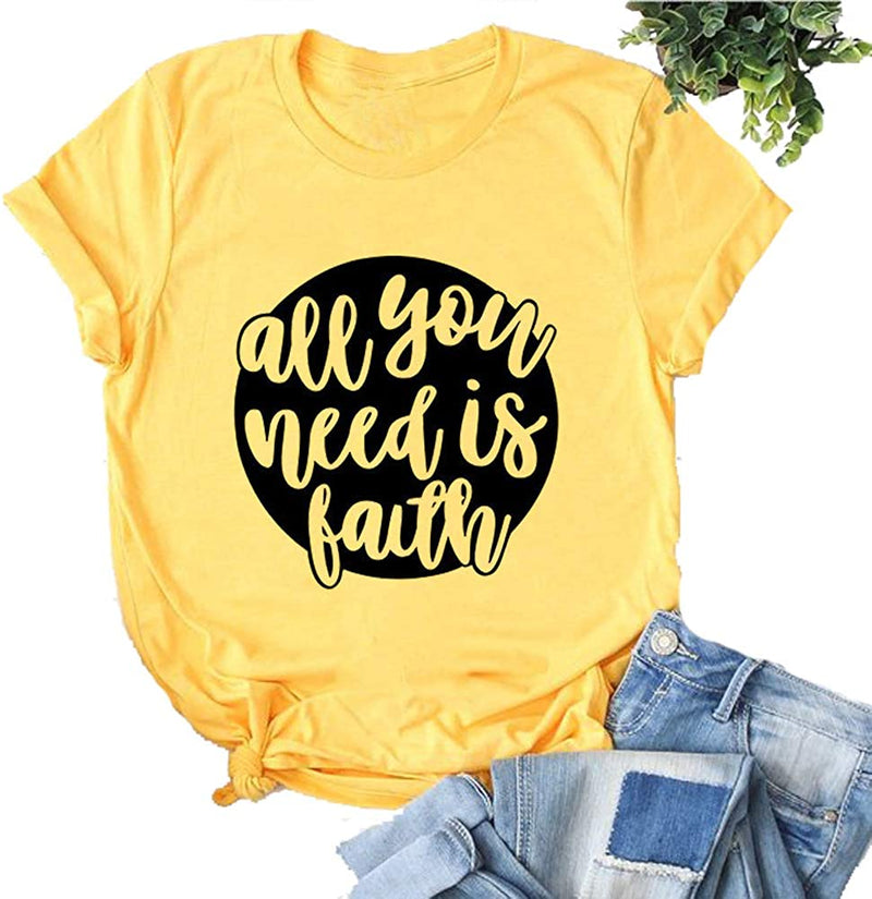 Women All You Need is Faith T-Shirt Jesus Shirt