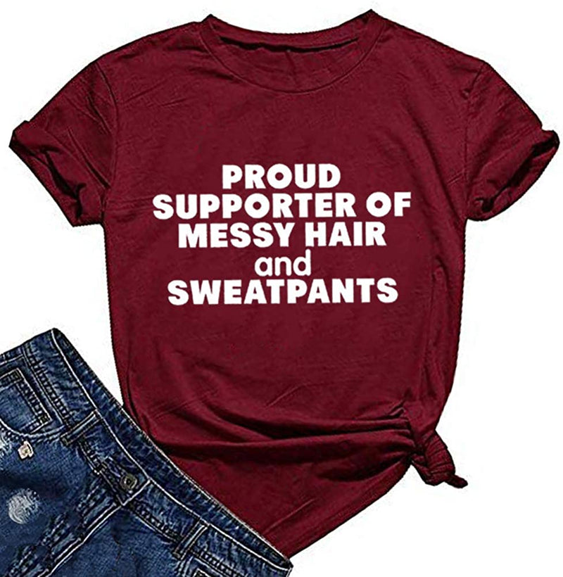 Women Proud Supporter of Messy Hair and Sweatpants T-Shirt
