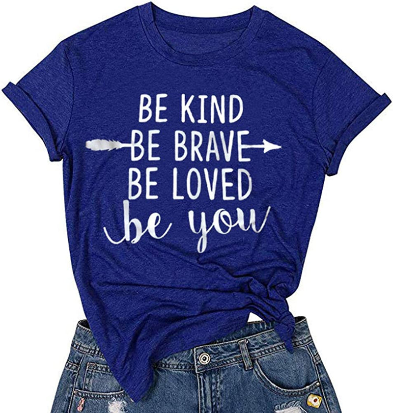 Women Be Kind Be Brave Be Loved Be You T-Shirt