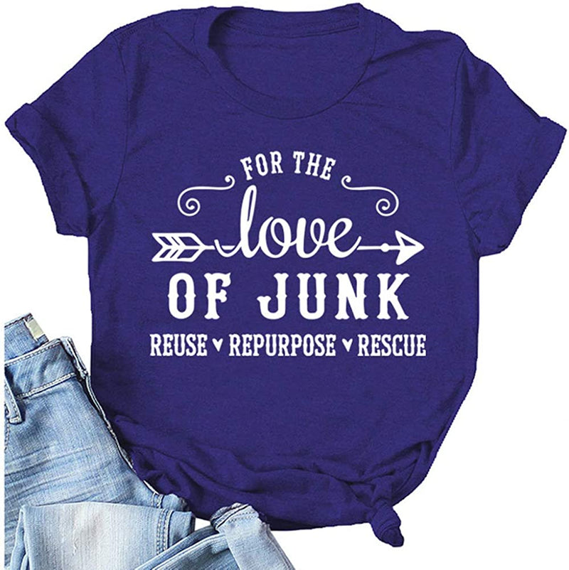 Women's for The Love of Junk Reuse Repurpose Rescue T-Shirt