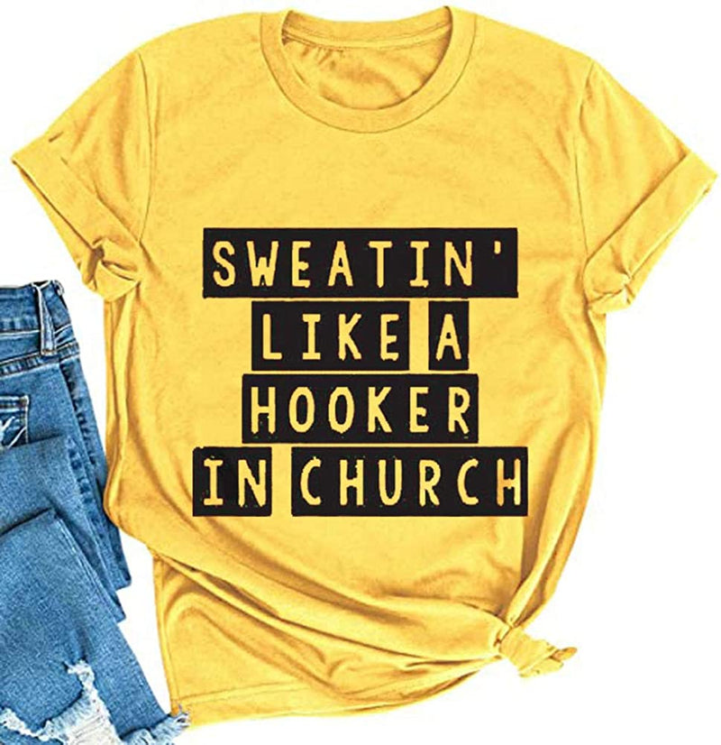 Women Sweatin' Like A Hooker in Church T-Shirt
