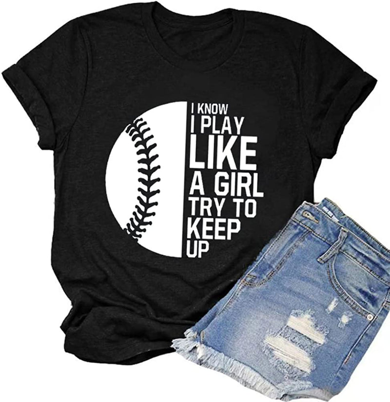 I Know I Play Like A Girl Try to Keep Up Women Softball T-Shirt Softball Player Shirt Game Day Shirt