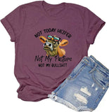 Women Women Heifer T-Shirt Not My Pasture Not My Bullshit Funny Shirt