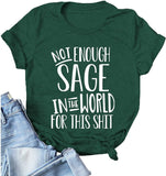 Women Not Enough Sage in The World for This T-Shirt