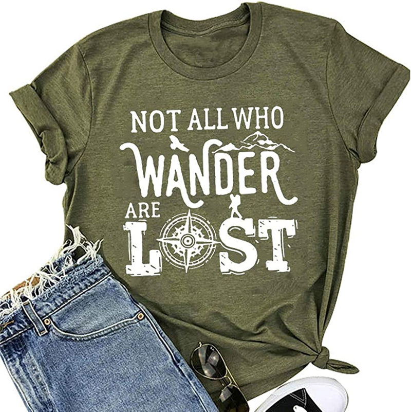 Women Not All Who Wander are Lost T Shirt