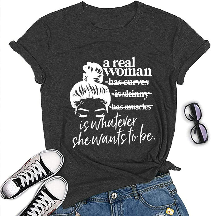 Women A Real Woman is Whatever She Wants to Be T-Shirt