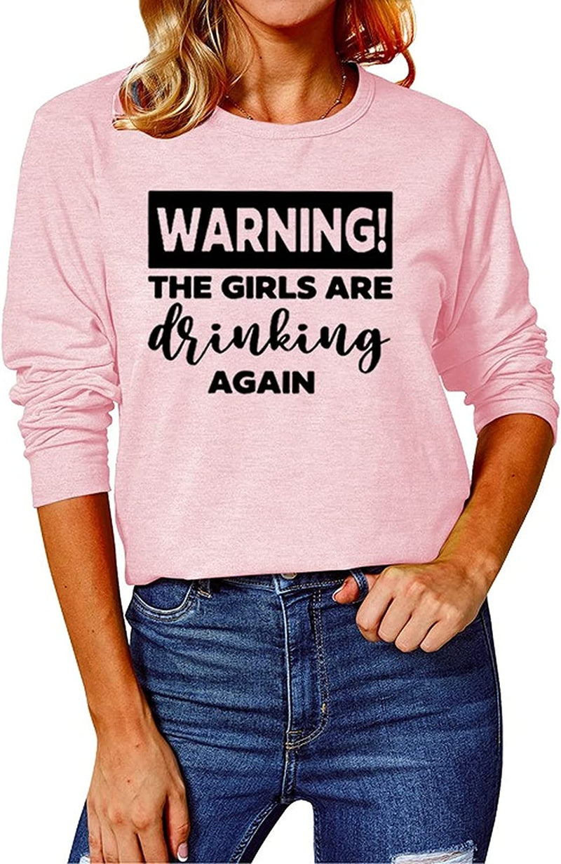 Drinking Shirt for Women Warning The Girls are Drinking Again Blouse