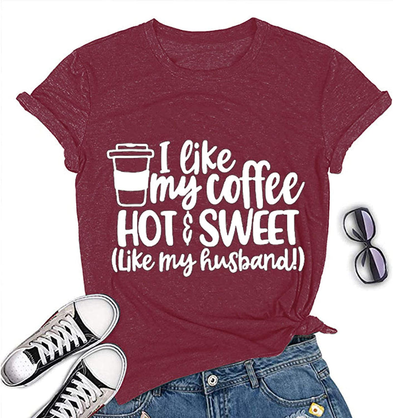 Women I Like Coffee Hot Sweet Like My Husband T-Shirt Coffee Tee Shirt