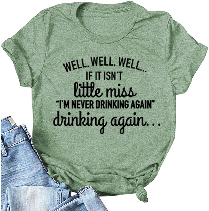 Women's If It Isn't Little Miss I'm Never Drink Again Drinking Again T-Shirt