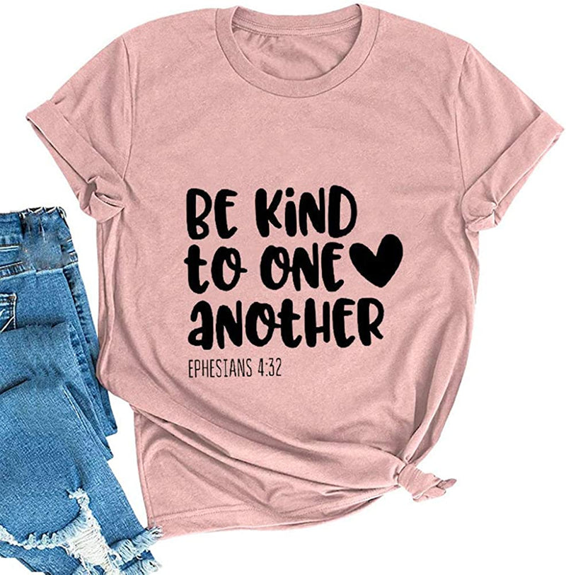 Women Be Kind to One Another T-Shirt Ephesians 4:32 Be Kind Shirt
