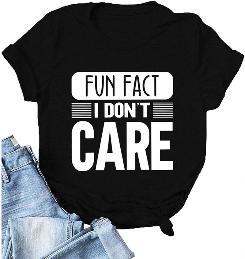 Women Fun Fact I Don't Care T-Shirt Women Graphic Shirt