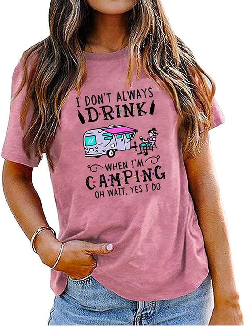 Camping with Drinking Tees Women I Don't Always Drink When I'm Camping Graphic T-Shirt