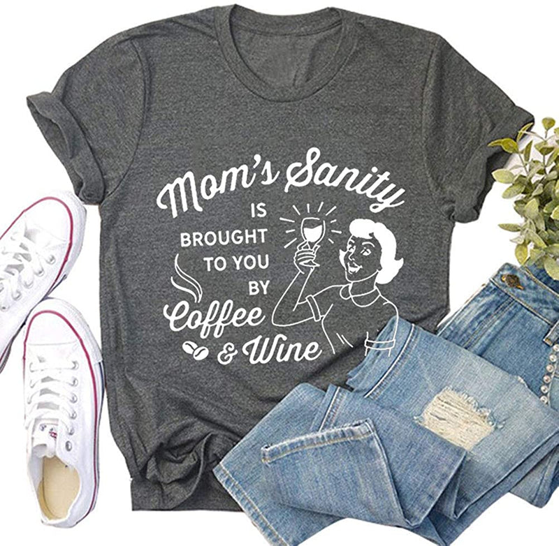 Women Mom's Sanity is Brought to You by Coffee & Wine Funny T-Shirt