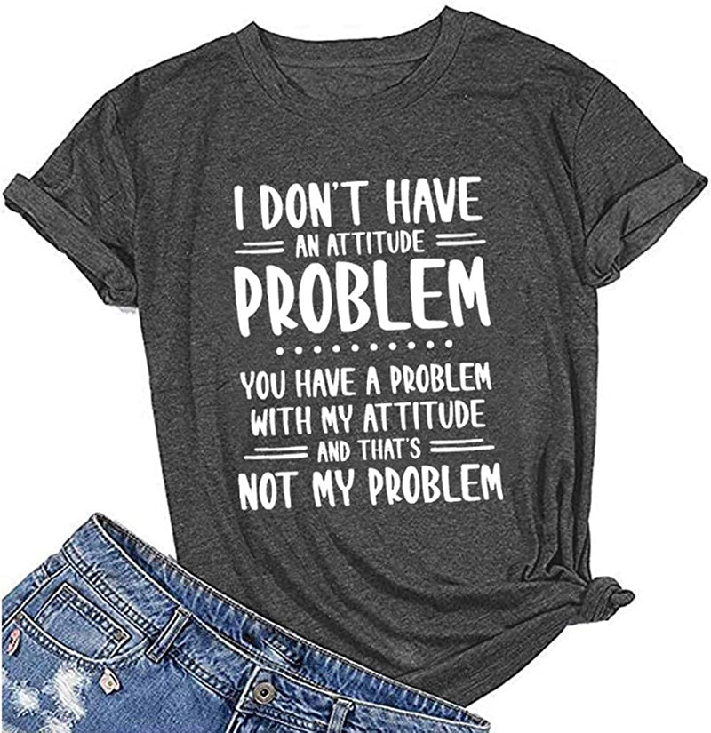 Women I Don't Have an Attitude Problem T-Shirt