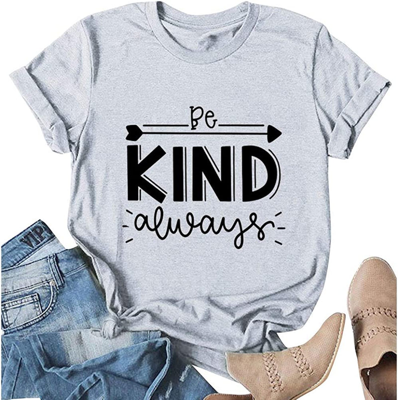 Women Be Kind Always T-Shirt Kind Shirt