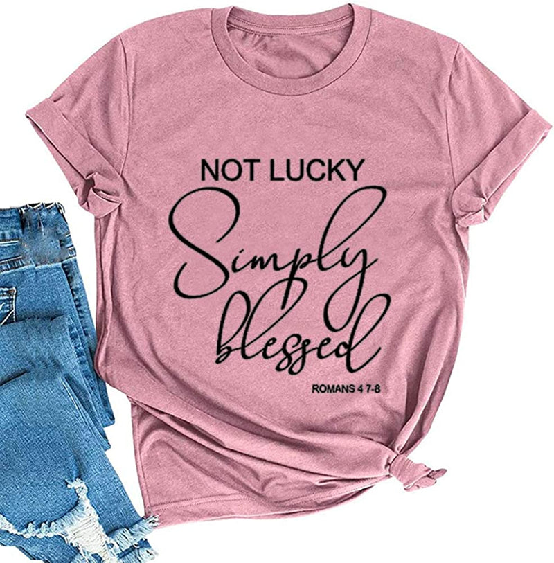 Not Lucky Simply Blessed T-Shirt for Women