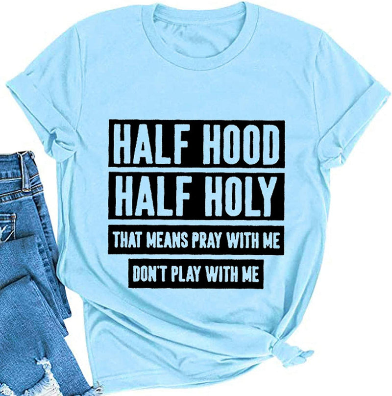 Women Half Hood Half Holy T-Shirt Pray with Me Don't Play with Me Shirt