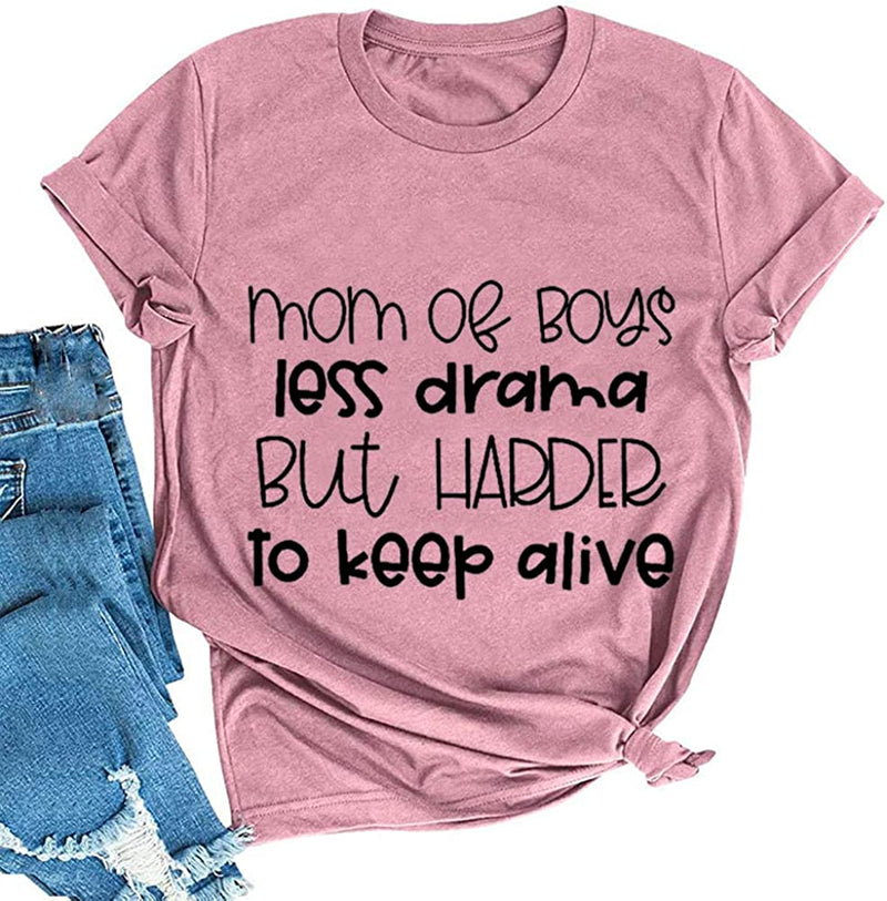 Women Mom of Boys Less Drama T-Shirt Mom Life Shirt