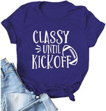 Women Classy Until Kickoff Football Shirt