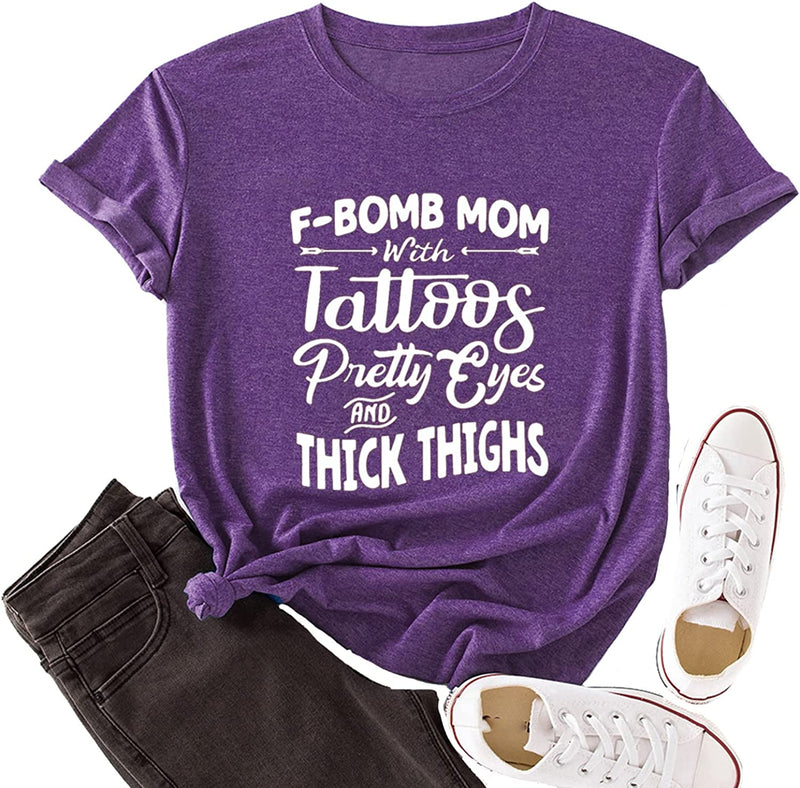 Women F-Bomb Mom with Tattoos Pretty Eyes and Thick Thighs T-Shirt