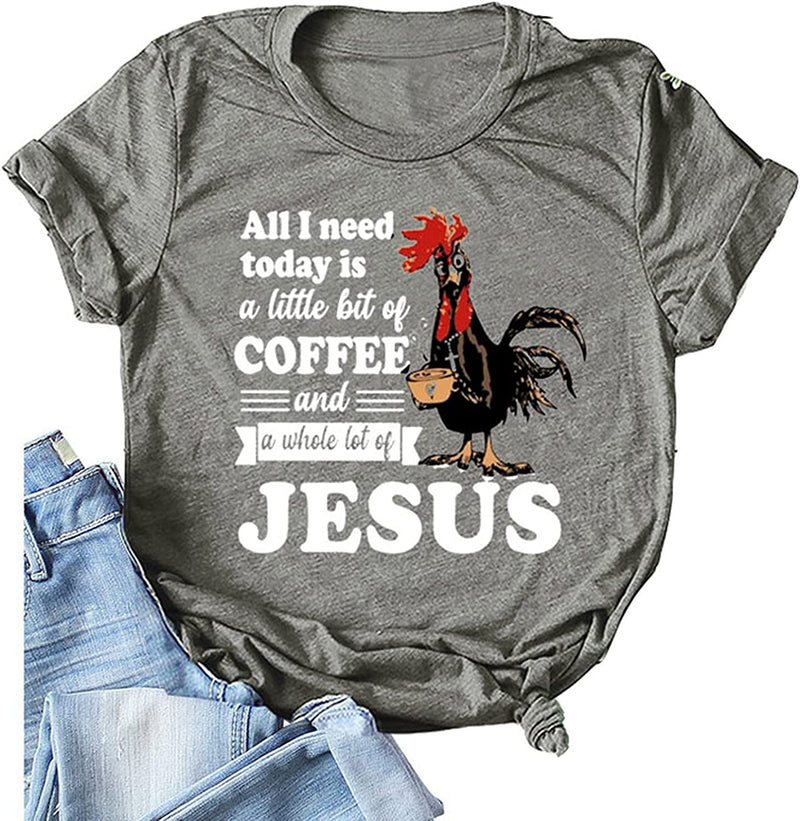 Women All I Need Today is A Little Bit of Coffee T-Shirt Funny Chicken Shirt