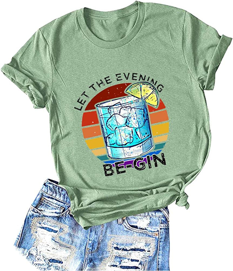 Women Let The Evening Be-Gin T-Shirt Graphic Shirt
