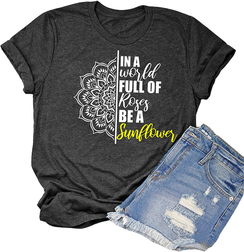 Women in a World Full of Roses be a Sunflower T-Shirt Mandala Sunflower Shirt